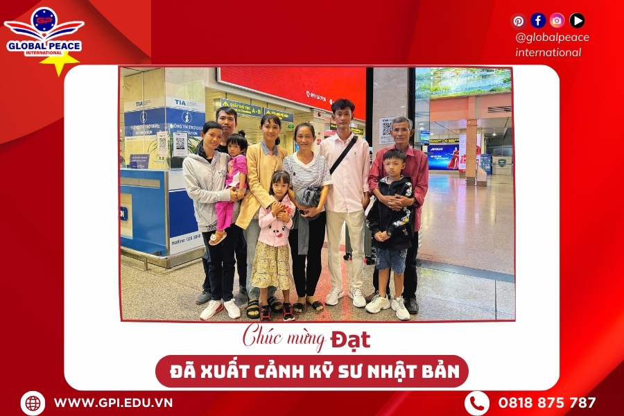 Chúc mừng Kỹ sư Đạt xuất cảnh Nhật Bản sẵn sàng chinh phục giấc mơ