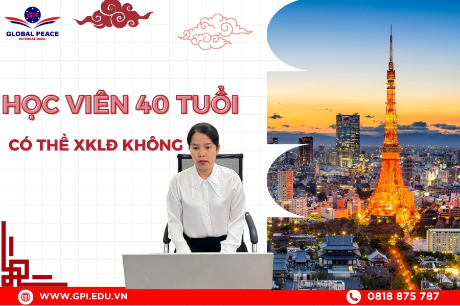 40 tuổi còn đi xuất khẩu lao động được không 