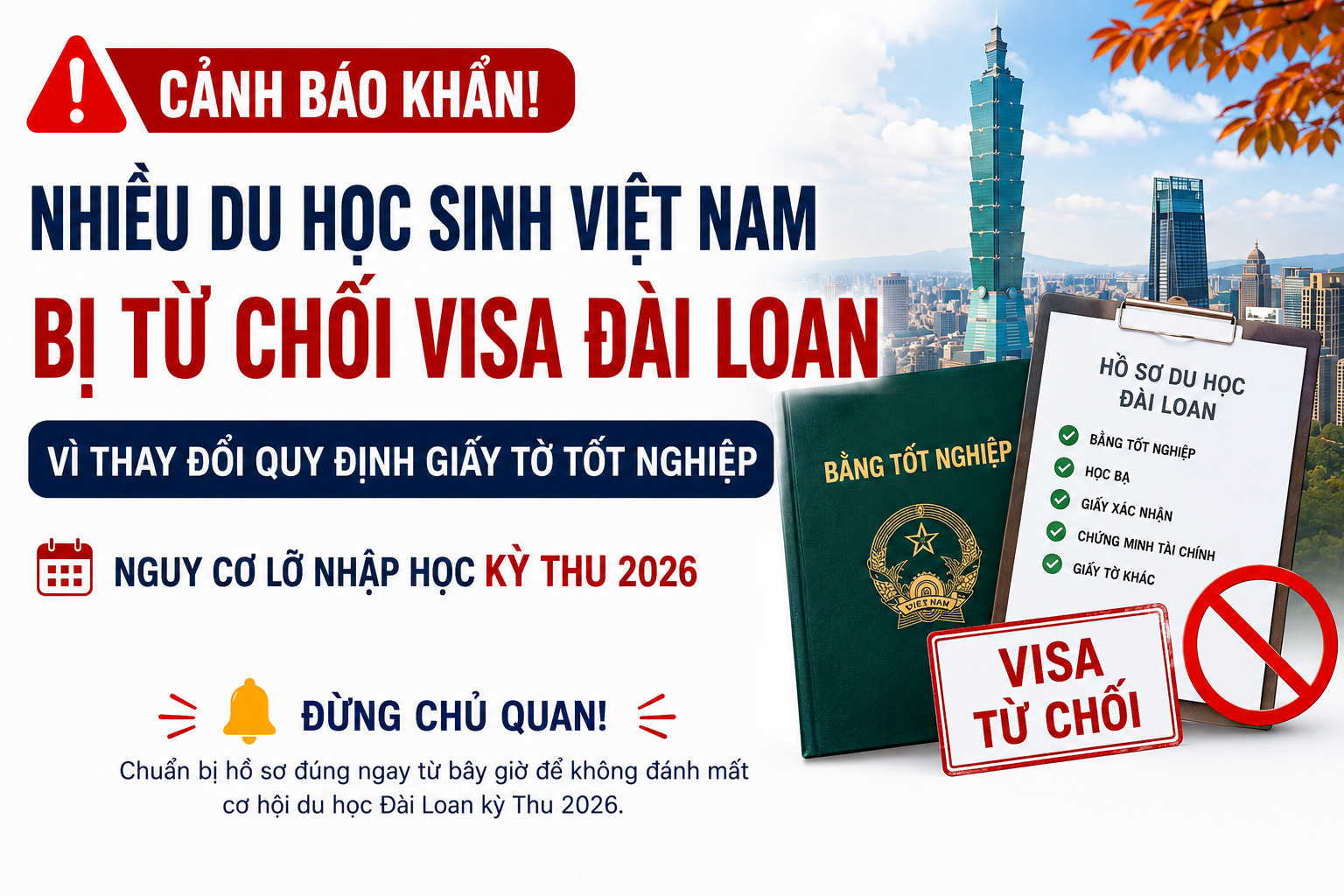 Du Học Đài Loan Kỳ Thu 2026? Đừng Chủ Quan Với Giấy Tờ Visa!