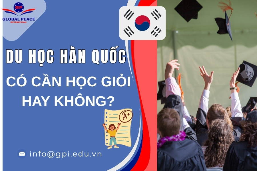 Du học Hàn Quốc có cần học giỏi hay không